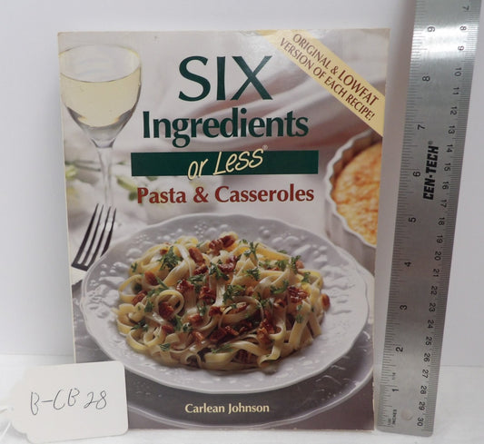 SIX Ingredients or LESS Pasta Casseroles Carlean Johnson 2000 Lowfat CJ Books