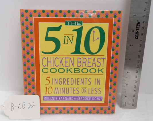 5 in 10 Chicken Breast Cookbook Melanie Barnard Brooke Dojny Spiral-Bound Hearst