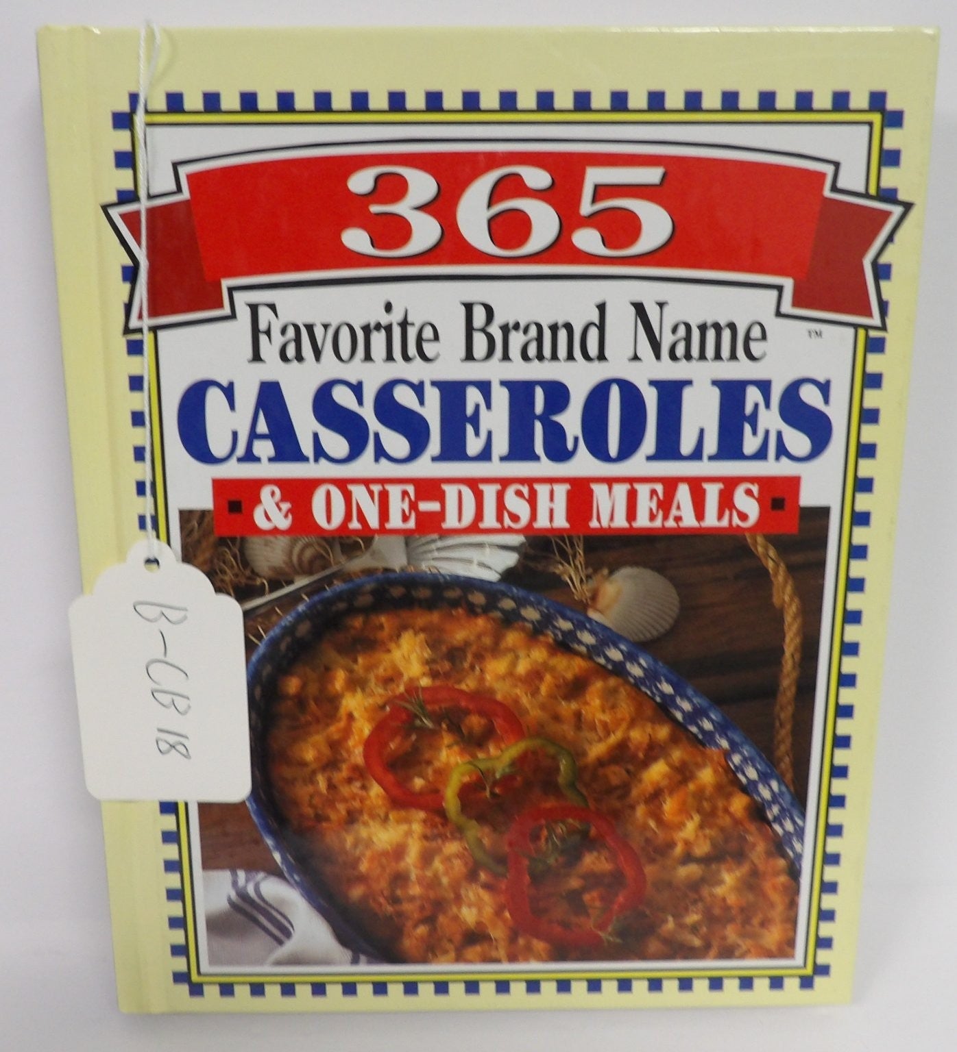 365 Favorite Brand Name CASSEROLES & ONE-DISH MEALS Cookbook Publications Int